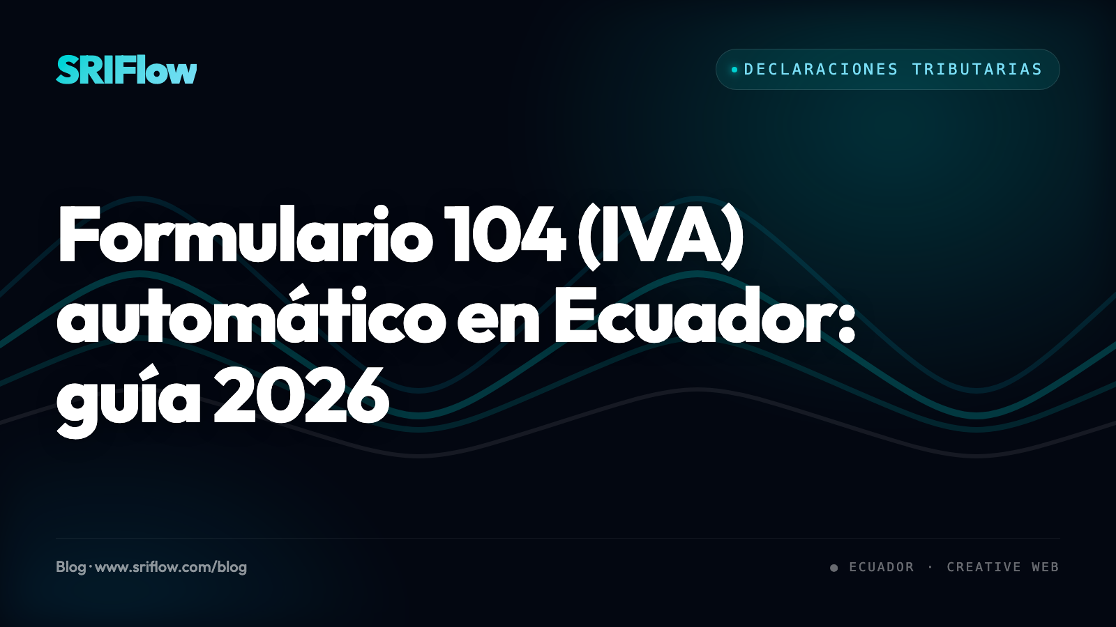 Pantalla de SRIFlow generando el Formulario 104 del IVA